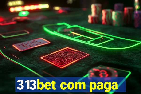 313bet com paga